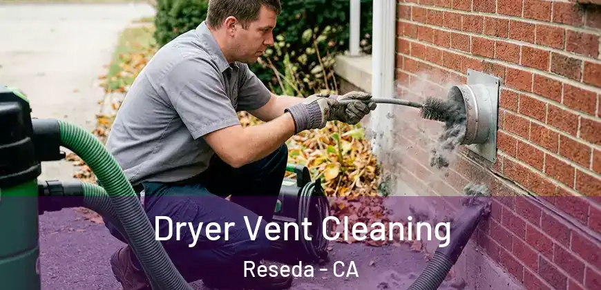 Dryer Vent Cleaning Reseda - CA